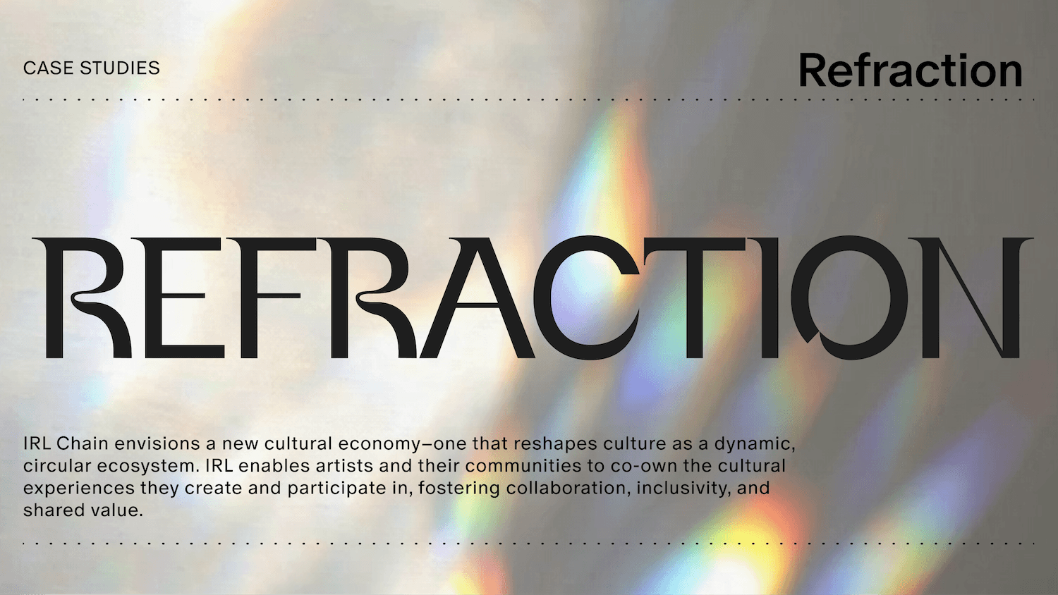 IRL Chain envisions a new cultural economy—one that reshapes culture as a dynamic, circular ecosystem. IRL enables creators, communities, and participants to co-own and co-create the cultural experiences they value, fostering collaboration, inclusivity, and shared value.